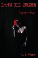   Danni To Pieces; Deceptive
