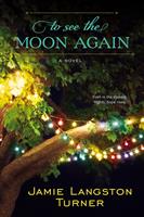   To See the Moon Again