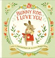   Bunny Roo, I Love You
