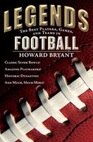   Legends: The Best Players, Games, and Teams in Football