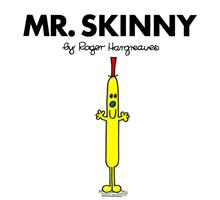   Mr. Skinny