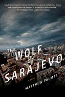   The Wolf of Sarajevo