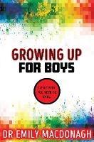   Growing Up for Boys: Everything You Need to Know