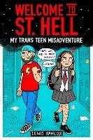   Welcome to St Hell: My trans teen misadventure a remarkable graphic memoir about being a trans teen