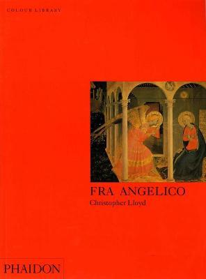Fra Angelico. Ediz. inglese - Christopher Lloyd - Libro Phaidon 2009, Colour Library | Libraccio.it