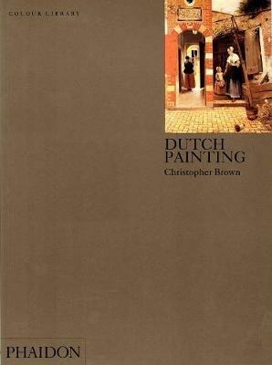Dutch painting - Christopher Brown - Libro Phaidon 2002 | Libraccio.it
