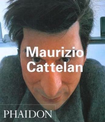Maurizio Cattelan. Ediz. inglese  - Libro Phaidon 2003, Contemporary Artists | Libraccio.it