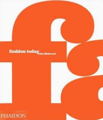 Fashion today. Ediz. inglese - Colin McDowell - Libro Phaidon 2000 | Libraccio.it