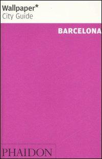 Barcelona. Ediz. inglese  - Libro Phaidon 2006, Wallpaper. City Guide | Libraccio.it