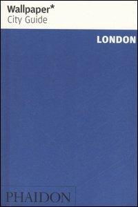London. Ediz. illustrata  - Libro Phaidon 2006, Wallpaper. City Guide | Libraccio.it