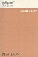 Mexico City. Ediz. inglese  - Libro Phaidon 2006, Wallpaper. City Guide | Libraccio.it