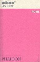 Rome  - Libro Phaidon 2006, Wallpaper. City Guide | Libraccio.it