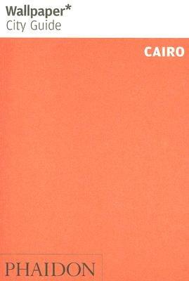 Cairo. Ediz. inglese  - Libro Phaidon 2008, Wallpaper. City Guide | Libraccio.it