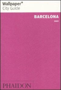 Barcelona 2009  - Libro Phaidon 2008, Wallpaper. City Guide | Libraccio.it