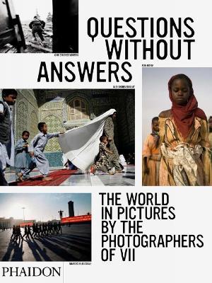 Questions without answers. The world in pictures by the photographers of VII  - Libro Phaidon 2012, Fotografia | Libraccio.it