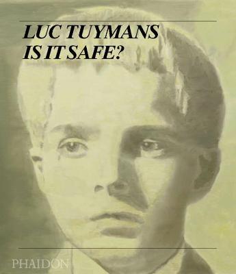 Luc Tuymans. Is it safe?  - Libro Phaidon 2010, Art & ideas | Libraccio.it