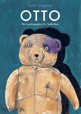 Otto. The autobiography of a Teddy Bear. Ediz. illustrata - Tomi Ungerer - Libro Phaidon 2010, Bambini | Libraccio.it