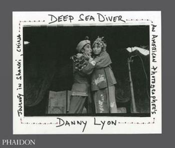Deep sea diver. An American photographer's journey in Shanxi, China. Limited edition. Ediz. illustrata - Danny Lyon - Libro Phaidon 2011 | Libraccio.it
