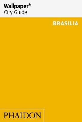 Brasilia. Ediz. inglese  - Libro Phaidon 2011, Wallpaper. City Guide | Libraccio.it