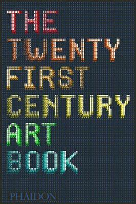 The twenty first century art book  - Libro Phaidon 2014, Arte | Libraccio.it