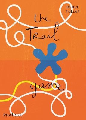 The trail game - Hervé Tullet - Libro Phaidon 2015, Libri per bambini | Libraccio.it