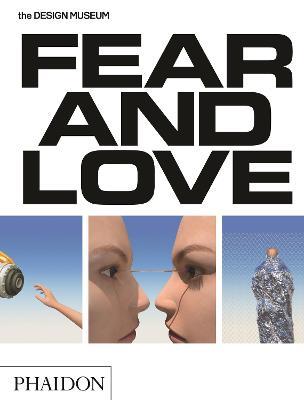 Fear & love. Reactions to a complex world. Ediz. a colori - Justin McGuirk, Gonzalo Herrero Delicado - Libro Phaidon 2017 | Libraccio.it
