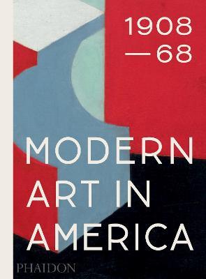Modern art in America (1908-1968). Ediz. a colori - William C. Agee - Libro Phaidon 2017, Arte | Libraccio.it