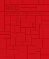 Red. Architecture in monochrome. Ediz. a colori
