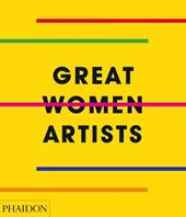 Great women artists. Ediz. illustrata