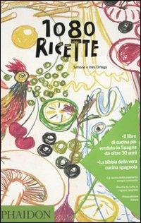 1080 ricette - Simone Ortega, Ines Ortega - Libro Phaidon 2011 | Libraccio.it
