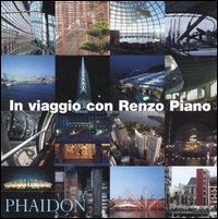 In viaggio con Renzo Piano  - Libro Phaidon 2005 | Libraccio.it