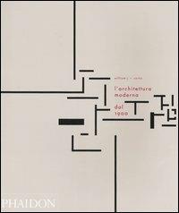L' architettura moderna dal 1900. Ediz. illustrata - William J.R. Curtis - Libro Phaidon 2006 | Libraccio.it
