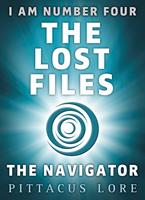   I Am Number Four: The Lost Files: The Navigator