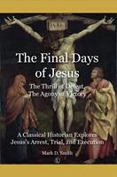   The Final Days of Jesus