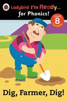   Dig, Farmer, Dig! Ladybird I'm Ready for Phonics Level 8