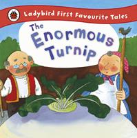   The Enormous Turnip: Ladybird First Favourite Tales