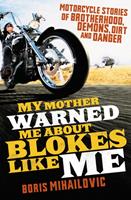   My Mother Warned Warned Me About Blokes Like Me