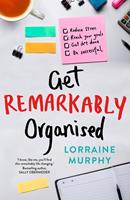  Get Remarkably Organised