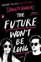   The Future Won't Be Long