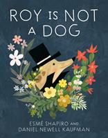   Roy Is Not a Dog