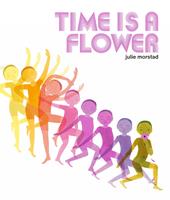   Time Is a Flower