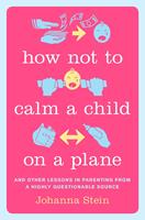   How Not to Calm a Child on a Plane