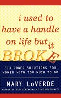   I Used to Have a Handle on Life But It Broke