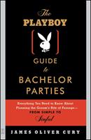   The Playboy Guide to Bachelor Parties