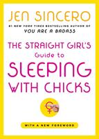   The Straight Girl's Guide to Sleeping with Chicks