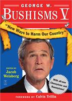   George W. Bushisms V