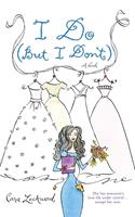   I Do (But I Don't)