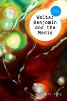   Walter Benjamin and the Media