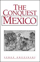   The Conquest of Mexico