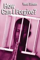   How Can I Forgive?